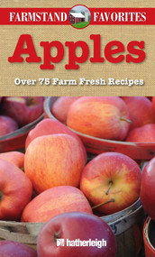 Apples: Farmstand Favorites (Over 75 Farm-Fresh Recipes) by June Eding, Jo Brielyn, 9781578263585