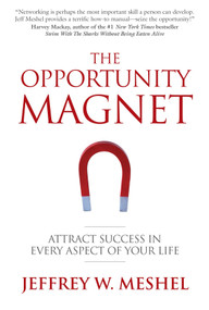The Opportunity Magnet (Attract Success in Every Aspect of Your Life) by Jeffrey W. Meshel, 9781578263677