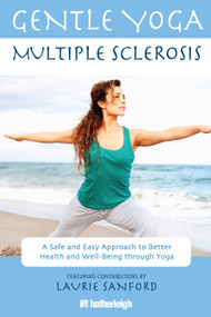 Gentle Yoga for Multiple Sclerosis (A Safe and Easy Approach to Better Health and Well-Being through Yoga) by Anna Krusinski, Laurie Sanford, Jo Brielyn, Catarina Astrom, 9781578263707
