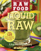 Liquid Raw (Over 125 Juices, Smoothies, Soups, and other Raw Beverages) by Lisa Montgomery, 9781578263738