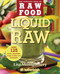 Liquid Raw (Over 125 Juices, Smoothies, Soups, and other Raw Beverages) by Lisa Montgomery, 9781578263738