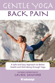 Gentle Yoga for Back Pain (A Safe and Easy Approach to Better Health and Well-Being through Yoga) by Anna Krusinski, Laurie Sanford, Jo Brielyn, Catarina Astrom, 9781578263905