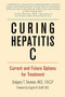 Curing Hepatitis C (Current and Future Options for Treatment) by Gregory T. Everson, Gene Schiff, 9781578264254