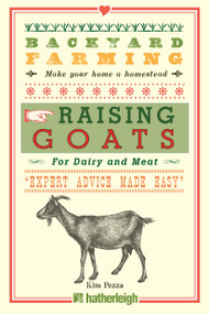 Backyard Farming: Raising Goats (For Dairy and Meat) by Kim Pezza, 9781578264735