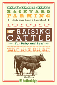 Backyard Farming: Raising Cattle for Dairy and Beef by Kim Pezza, 9781578264957