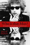 Who Is That Man? (In Search of the Real Bob Dylan) by David Dalton, 9781401311124
