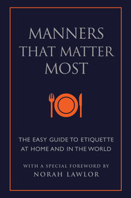 Manners That Matter Most (The Easy Guide to Etiquette At Home and In the World) by June Eding, Norah Lawlor, 9781578265183