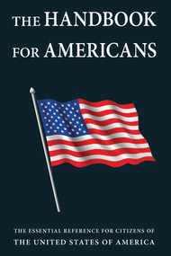 The Handbook for Americans (The Essential Reference for Citizens of the United States of America) by Sean Smith, Anna Krusinski, June Eding, 9781578265589