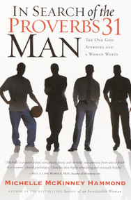 In Search of the Proverbs 31 Man (The One God Approves and a Woman Wants) by Michelle McKinney Hammond, 9781578564514