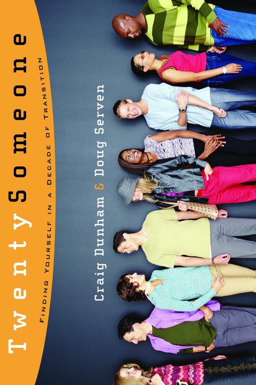 TwentySomeone (Finding Yourself in a Decade of Transition) by Craig Dunham, Doug Serven, 9781578566952