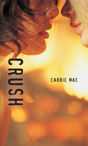 Crush - 9781551435268 by Carrie Mac, 9781551435268
