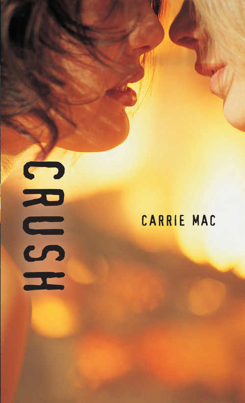 Crush - 9781551435268 by Carrie Mac, 9781551435268