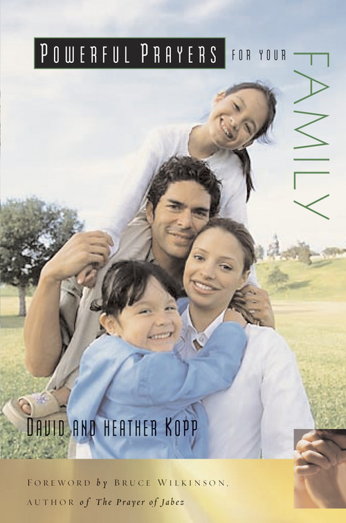 Powerful Prayers for Your Family by David Kopp, Heather Kopp, 9781578568536