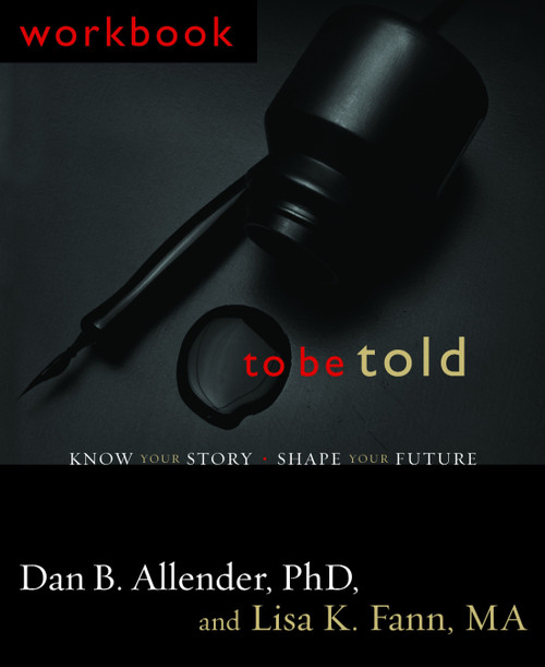 To Be Told (Know Your Story, Shape Your Future) by Dan B. Allender, 9781578569496