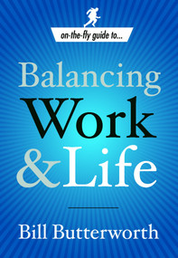 Balancing Work and Life by Bill Butterworth, 9781578569649