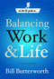 Balancing Work and Life by Bill Butterworth, 9781578569649