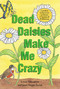 Dead Daisies Make Me Crazy (Garden Solutions Without Chemical Pollution) by Loren Nancarrow, Janet Hogan Taylor, 9781580081566