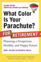 What Color Is Your Parachute? for Retirement, Second Edition (Planning a Prosperous, Healthy, and Happy Future) by John E. Nelson, Richard N. Bolles, 9781580082051