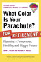 What Color Is Your Parachute? for Retirement, Second Edition (Planning a Prosperous, Healthy, and Happy Future) by John E. Nelson, Richard N. Bolles, 9781580082051