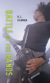 Battle of the Bands by K.L. Denman, 9781551435404
