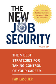 The New Job Security, Revised (The 5 Best Strategies for Taking Control of Your Career) by Pam Lassiter, 9781580083775
