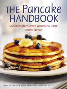 The Pancake Handbook (Specialties from Bette's Oceanview Diner [A Cookbook]) by Steve Siegelman, Bette Kroening, Sue Conley, 9781580085373