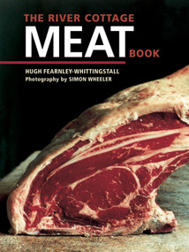 The River Cottage Meat Book ([A Cookbook]) by Hugh Fearnley-Whittingstall, Simon Wheeler, 9781580088435