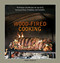 Wood-Fired Cooking (Techniques and Recipes for the Grill, Backyard Oven, Fireplace, and Campfire [A Cookbook]) by Mary Karlin, 9781580089456
