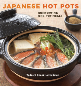Japanese Hot Pots (Comforting One-Pot Meals [A Cookbook]) by Tadashi Ono, Harris Salat, 9781580089814