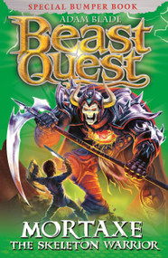 Beast Quest: Special 6: Mortaxe the Skeleton Warrior by Adam Blade, 9781408307366