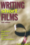 Writing Short Films (Structure and Content for Screenwriters) by Linda J. Cowgill, 9781580650632