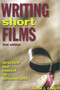 Writing Short Films (Structure and Content for Screenwriters) by Linda J. Cowgill, 9781580650632