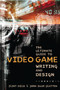 The Ultimate Guide to Video Game Writing and Design by Flint Dille, John Zuur Platten, 9781580650663