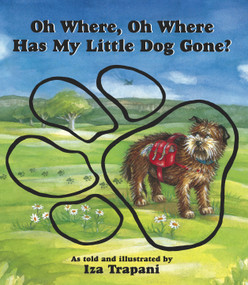 Oh Where, Oh Where Has My Little Dog Gone? by Iza Trapani, Iza Trapani, 9781580890052