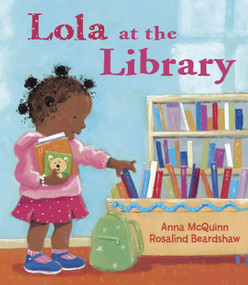 Lola at the Library by Anna McQuinn, Rosalind Beardshaw, 9781580891134