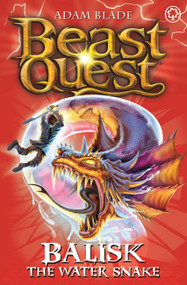 Beast Quest: 43: Balisk the Water Snake by Adam Blade, 9781408313107