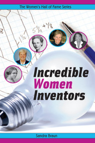 Incredible Women Inventors by Sandra Braun, 9781897187159