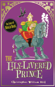 Tales from Schwartzgarten: 3: The Lily-Livered Prince by Christopher William Hill, 9781408314579