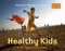Healthy Kids by Maya Ajmera, Victoria Dunning, Cynthia Pon, Melinda French Gates, 9781580894364