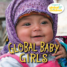 Global Baby Girls by The Global Fund for Children, 9781580894395