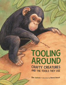 Tooling Around (Crafty Creatures and the Tools They Use) by Ellen Jackson, Renné Benoit, 9781580895644