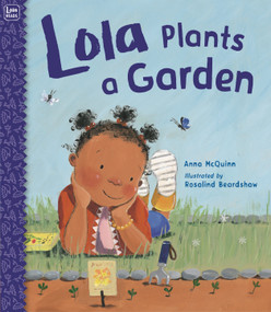 Lola Plants a Garden by Anna McQuinn, Rosalind Beardshaw, 9781580896948