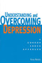 Understanding and Overcoming Depression (A Common Sense Approach) by Tony Bates, Paul Gilbert, 9781580910316