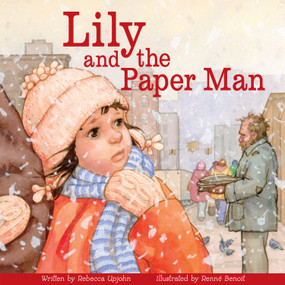 Lily and the Paper Man by Rebecca Upjohn, Renné Benoit, 9781897187197