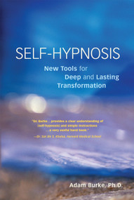 Self-Hypnosis Demystified (New Tools for Deep and Lasting Transformation) by Adam Burke, 9781580911368