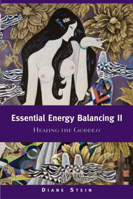 Essential Energy Balancing II (Healing the Goddess) by Diane Stein, 9781580911542