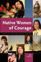Native Women of Courage by Kelly Fournel, 9780977918324