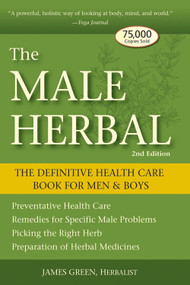 The Male Herbal (The Definitive Health Care Book for Men and Boys) by James Green, 9781580911757