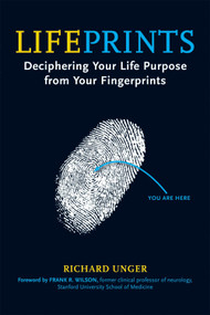 Lifeprints (Deciphering Your Life Purpose from Your Fingerprints) by Richard Unger, 9781580911856