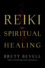 Reiki for Spiritual Healing by Brett Bevell, 9781580911948